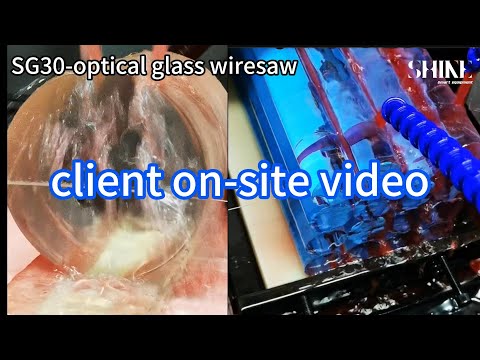 Client on site video optical glasss cutting wiresaw
